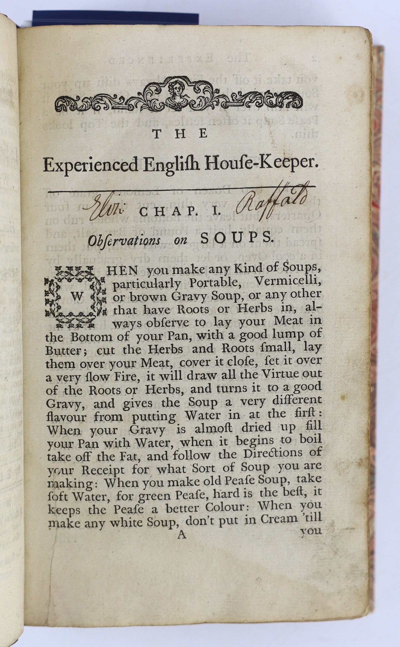 Raffald, Elizabeth - The Experienced House-Keeper, for the use and ease of Ladies, House-Keepers, Cooks &c. Wrote purely from practice. 1st edition, signed by the author at head of A1, as usual [for copyright reasons], 8